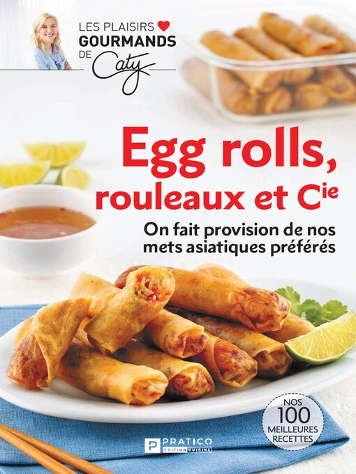 Title details for Egg rolls, rouleaux et Cie by Pratico Édition Cuisine - Available